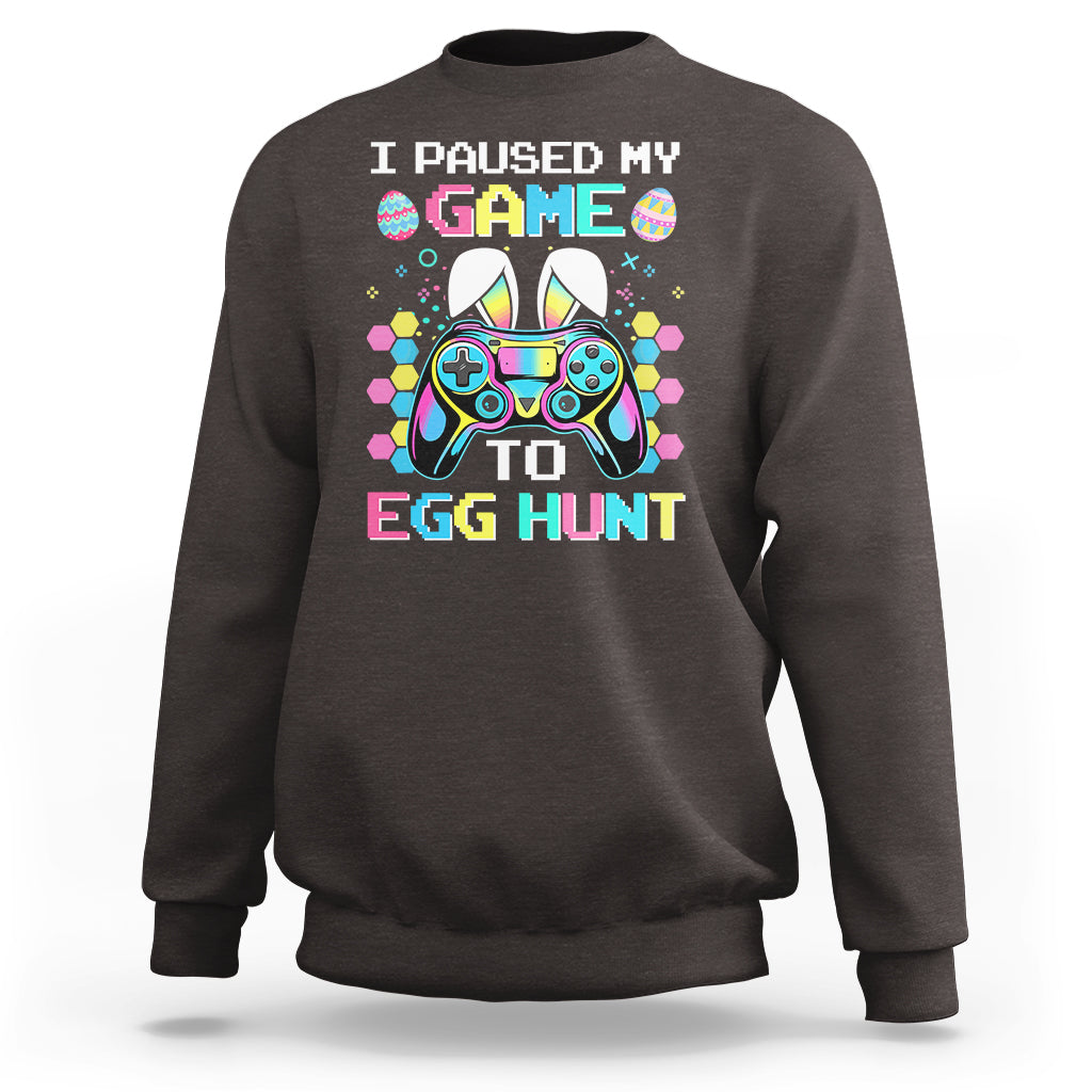 Easter Day Sweatshirt I Paused My Game To Egg Hunt Funny Gamer - Wonder Print Shop