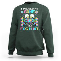 Easter Day Sweatshirt I Paused My Game To Egg Hunt Funny Gamer - Wonder Print Shop