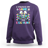 Easter Day Sweatshirt I Paused My Game To Egg Hunt Funny Gamer - Wonder Print Shop