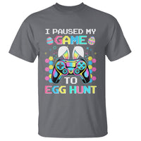 Easter Day T Shirt I Paused My Game To Egg Hunt Funny Gamer - Wonder Print Shop
