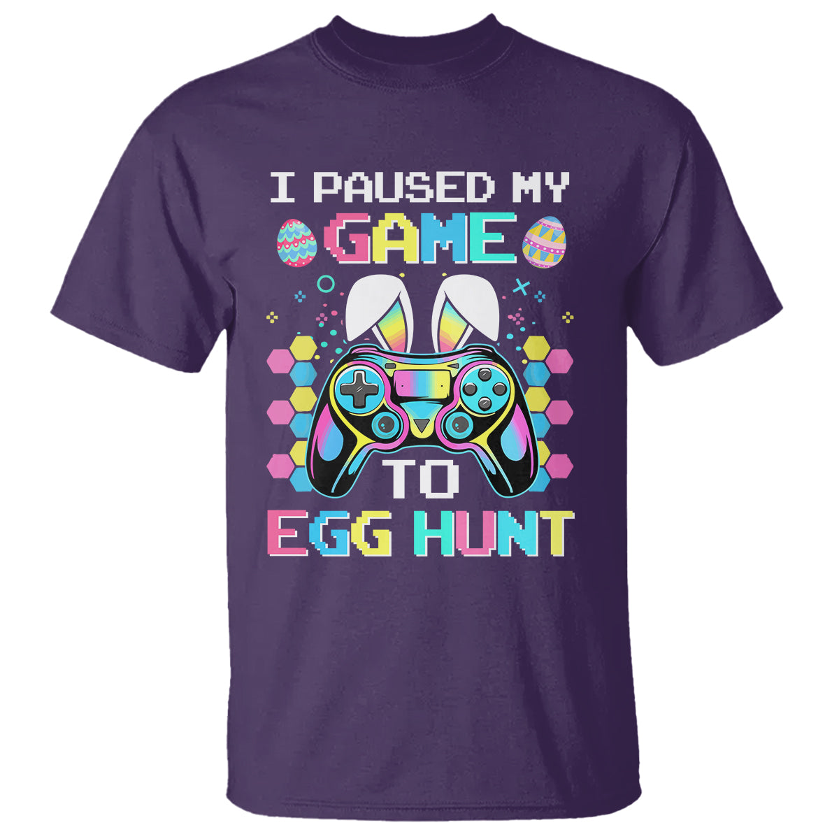 Easter Day T Shirt I Paused My Game To Egg Hunt Funny Gamer - Wonder Print Shop