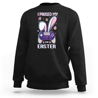 I Paused My Game For Easter Day Funny Gamer Sweatshirt - Wonder Print Shop