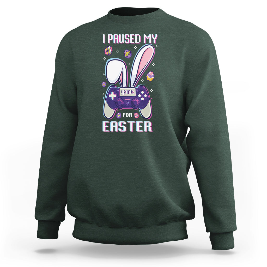 I Paused My Game For Easter Day Funny Gamer Sweatshirt - Wonder Print Shop