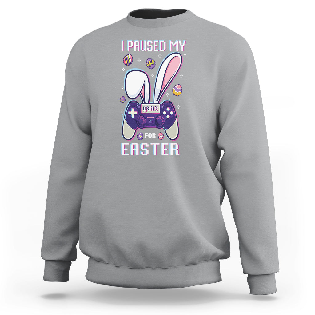 I Paused My Game For Easter Day Funny Gamer Sweatshirt - Wonder Print Shop