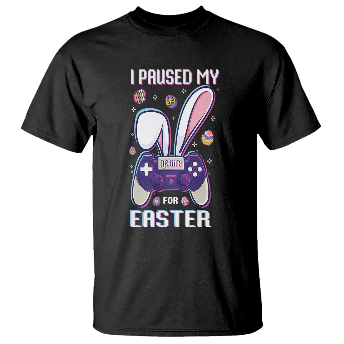 I Paused My Game For Easter Day Funny Gamer T Shirt - Wonder Print Shop