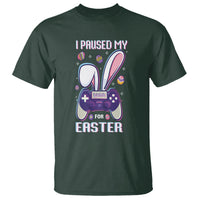 I Paused My Game For Easter Day Funny Gamer T Shirt - Wonder Print Shop