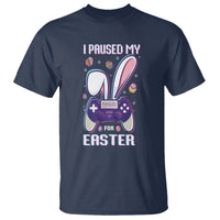 I Paused My Game For Easter Day Funny Gamer T Shirt - Wonder Print Shop