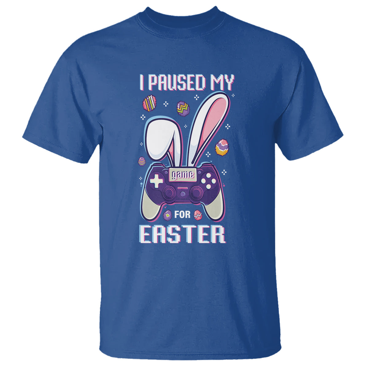 I Paused My Game For Easter Day Funny Gamer T Shirt - Wonder Print Shop
