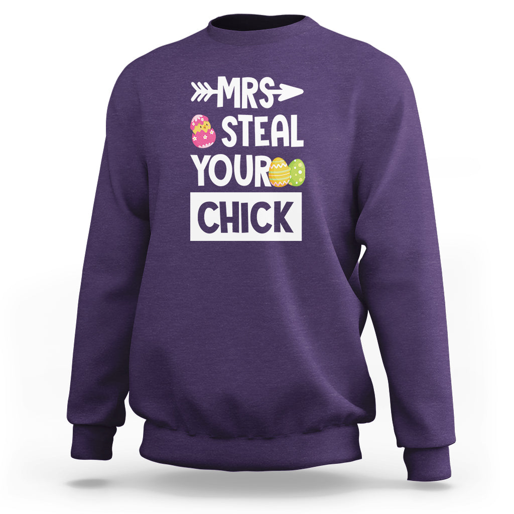 Easter Day Sweatshirt Mrs. Steal Your Chick Funny Egg Baby Chicken - Wonder Print Shop