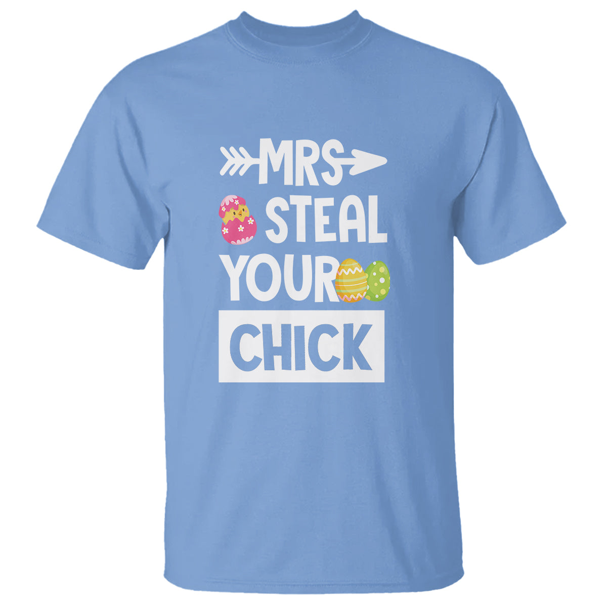 Easter Day T Shirt Mrs. Steal Your Chick Funny Egg Baby Chicken - Wonder Print Shop