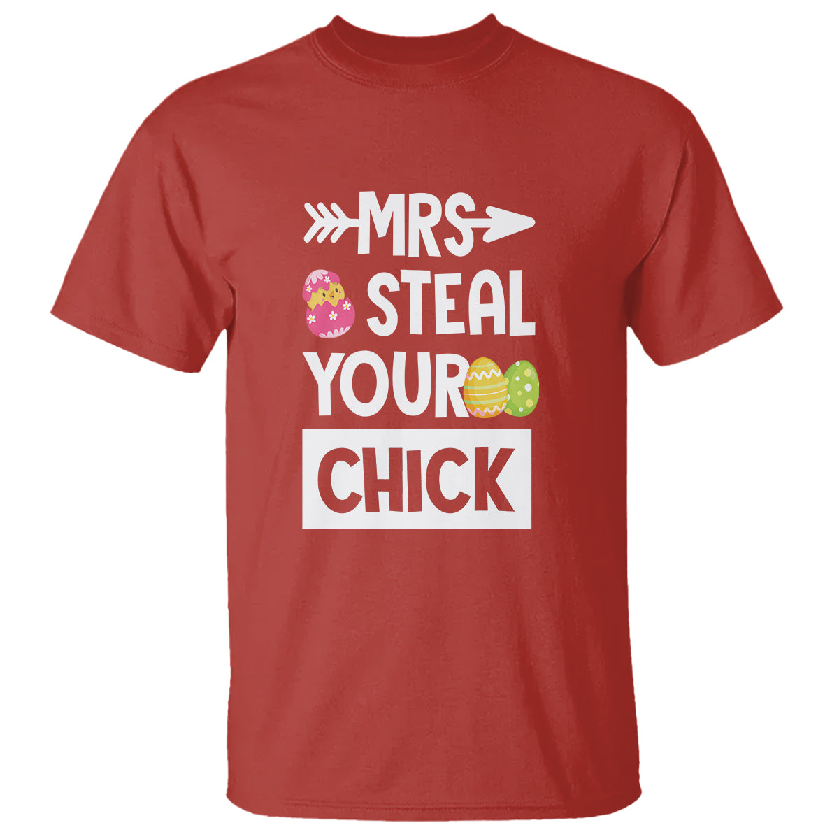 Easter Day T Shirt Mrs. Steal Your Chick Funny Egg Baby Chicken - Wonder Print Shop