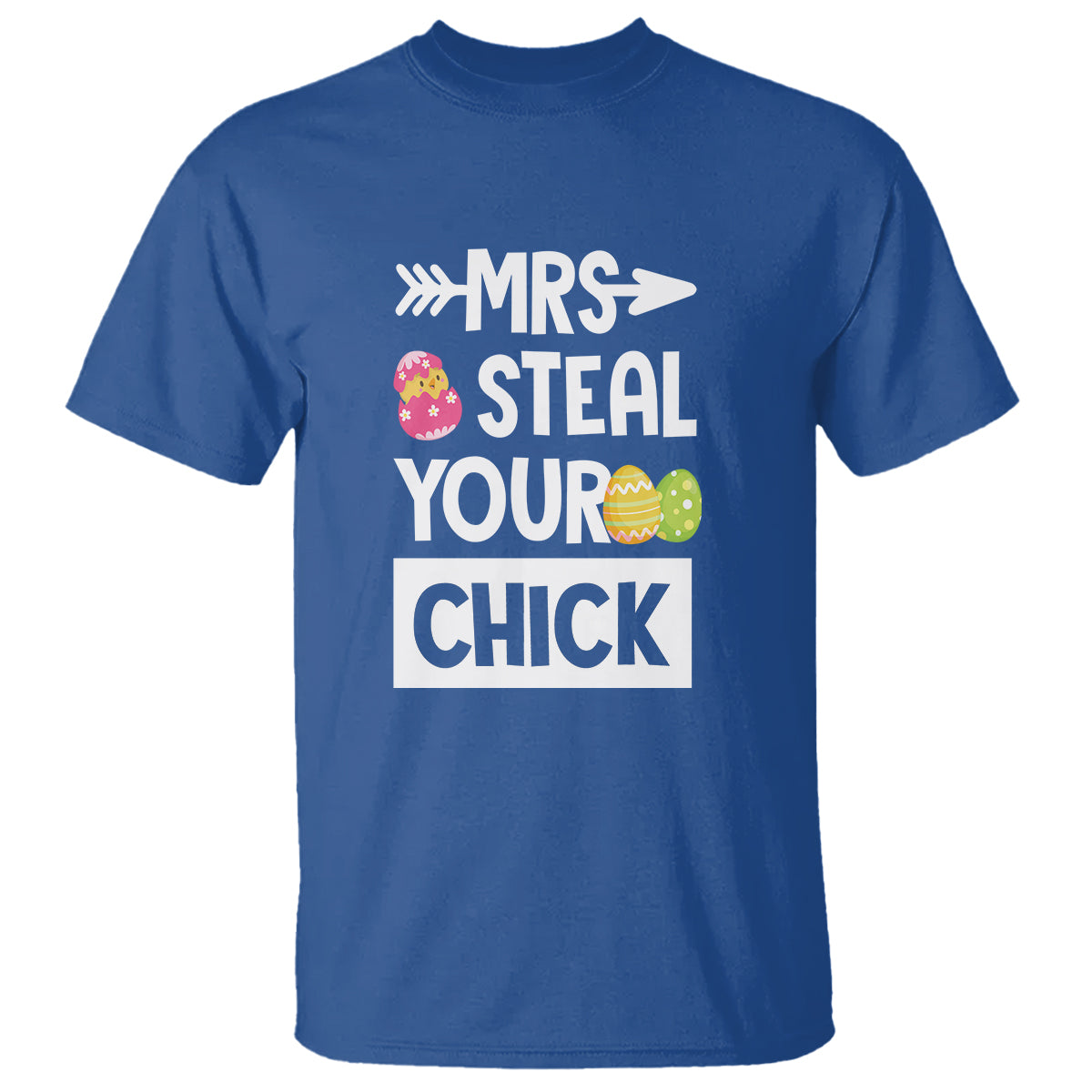 Easter Day T Shirt Mrs. Steal Your Chick Funny Egg Baby Chicken - Wonder Print Shop