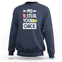 Easter Day Sweatshirt Ms. Steal Your Chick Funny Egg Baby Chicken - Wonder Print Shop