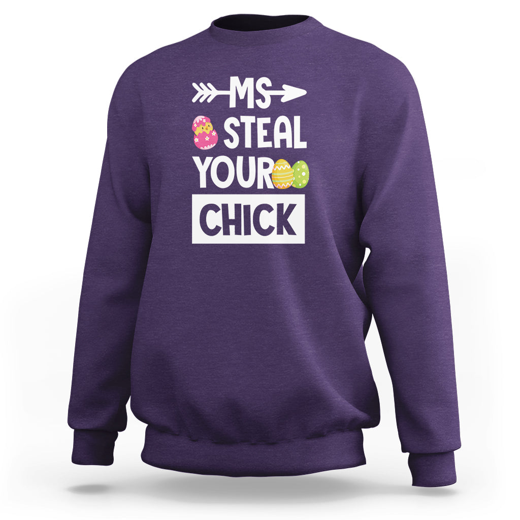 Easter Day Sweatshirt Ms. Steal Your Chick Funny Egg Baby Chicken - Wonder Print Shop