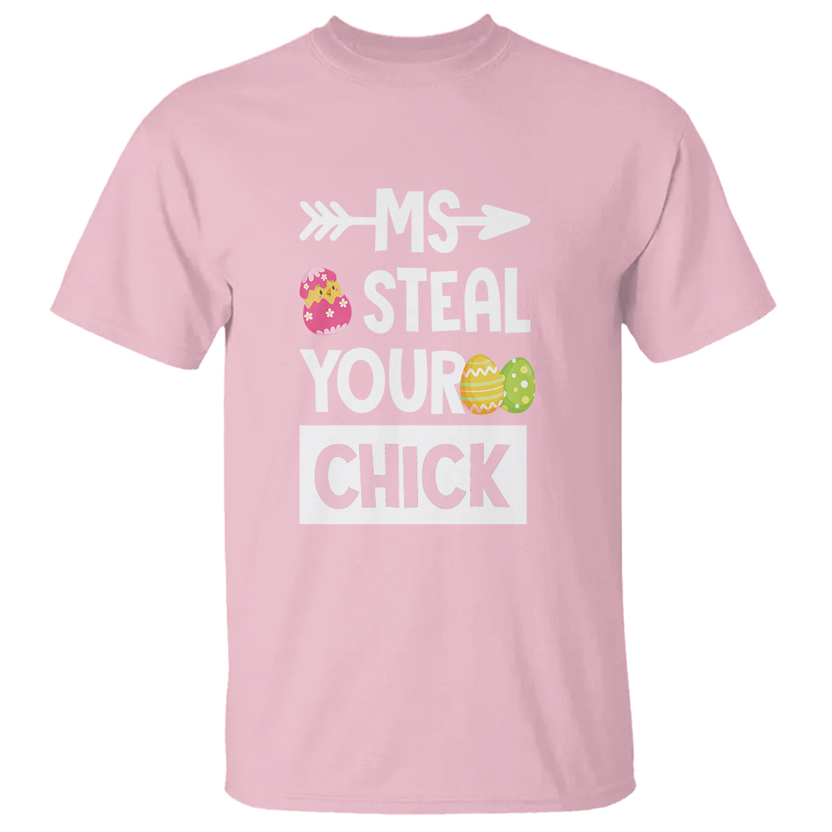 Easter Day T Shirt Ms. Steal Your Chick Funny Egg Baby Chicken - Wonder Print Shop
