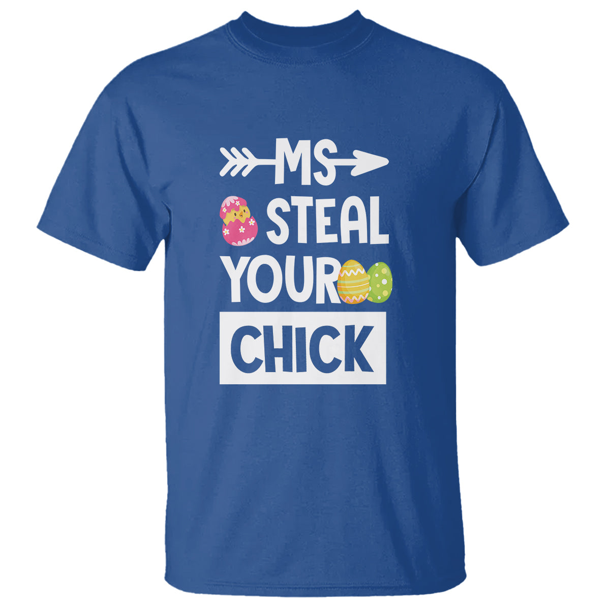 Easter Day T Shirt Ms. Steal Your Chick Funny Egg Baby Chicken - Wonder Print Shop