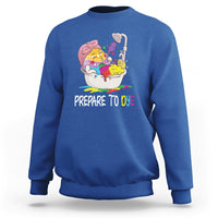 Funny Easter Day Sweatshirt Prepare To Dye Sunday Egg Hunting - Wonder Print Shop