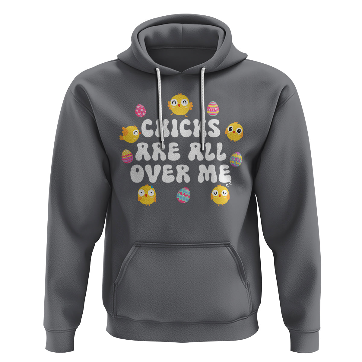 Easter Day Hoodie Chicks Are All Over Me Funny Baby Chicken - Wonder Print Shop