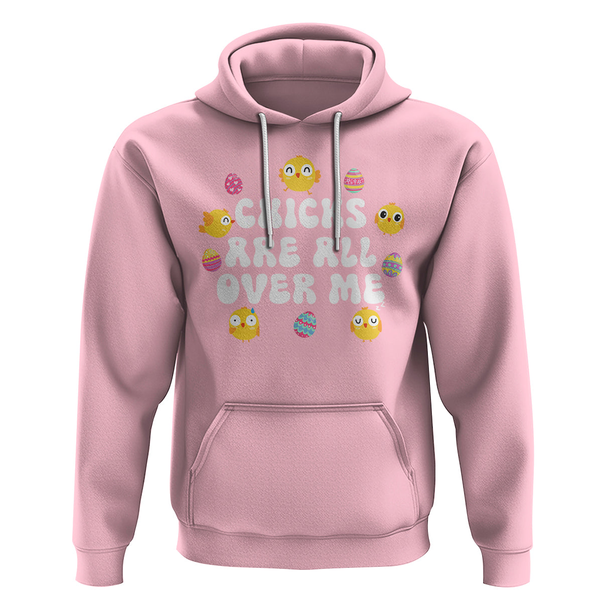Easter Day Hoodie Chicks Are All Over Me Funny Baby Chicken - Wonder Print Shop