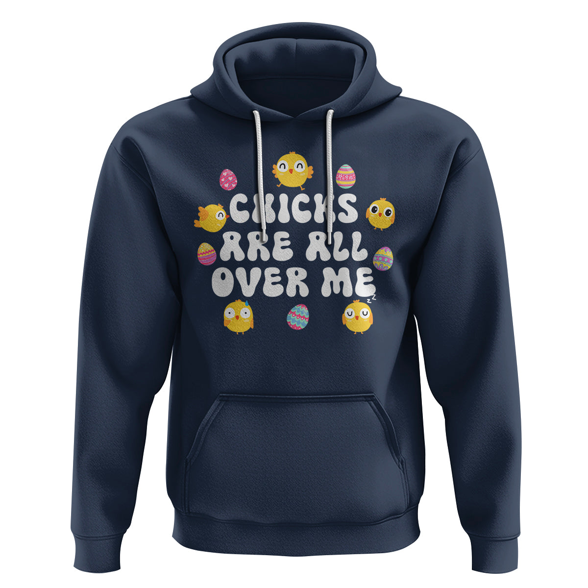 Easter Day Hoodie Chicks Are All Over Me Funny Baby Chicken - Wonder Print Shop