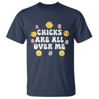 Easter Day T Shirt Chicks Are All Over Me Funny Baby Chicken - Wonder Print Shop