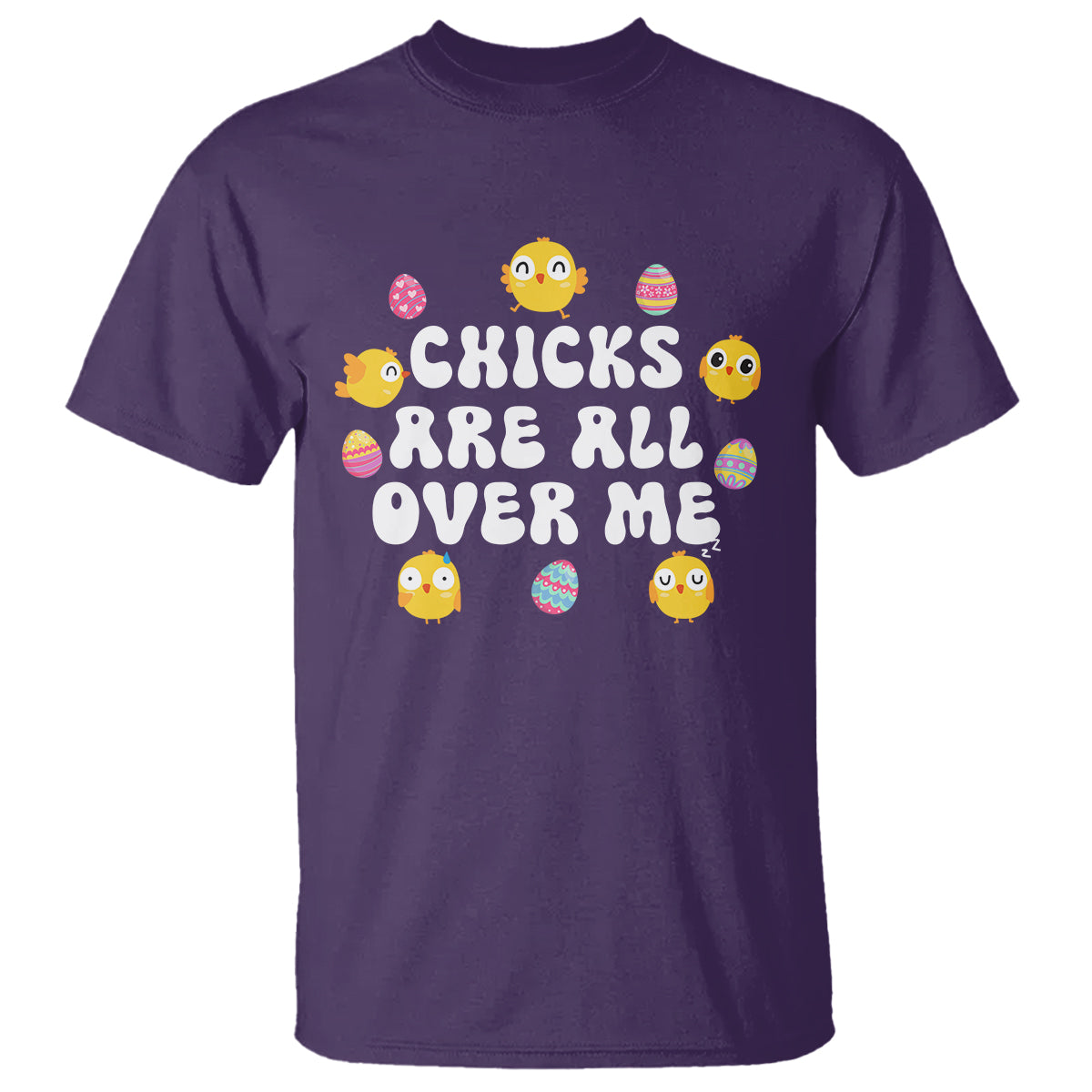 Easter Day T Shirt Chicks Are All Over Me Funny Baby Chicken - Wonder Print Shop