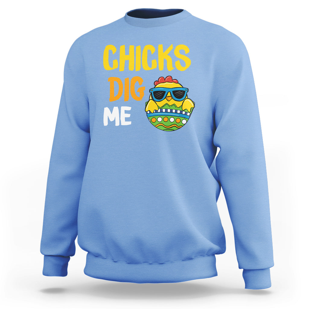 Easter Day Sweatshirt Chicks Dig Me Funny Baby Chicken - Wonder Print Shop