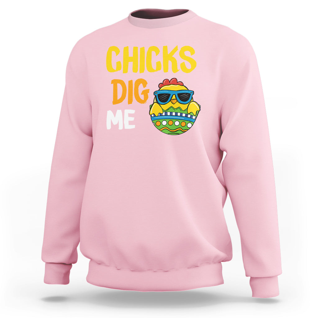 Easter Day Sweatshirt Chicks Dig Me Funny Baby Chicken - Wonder Print Shop