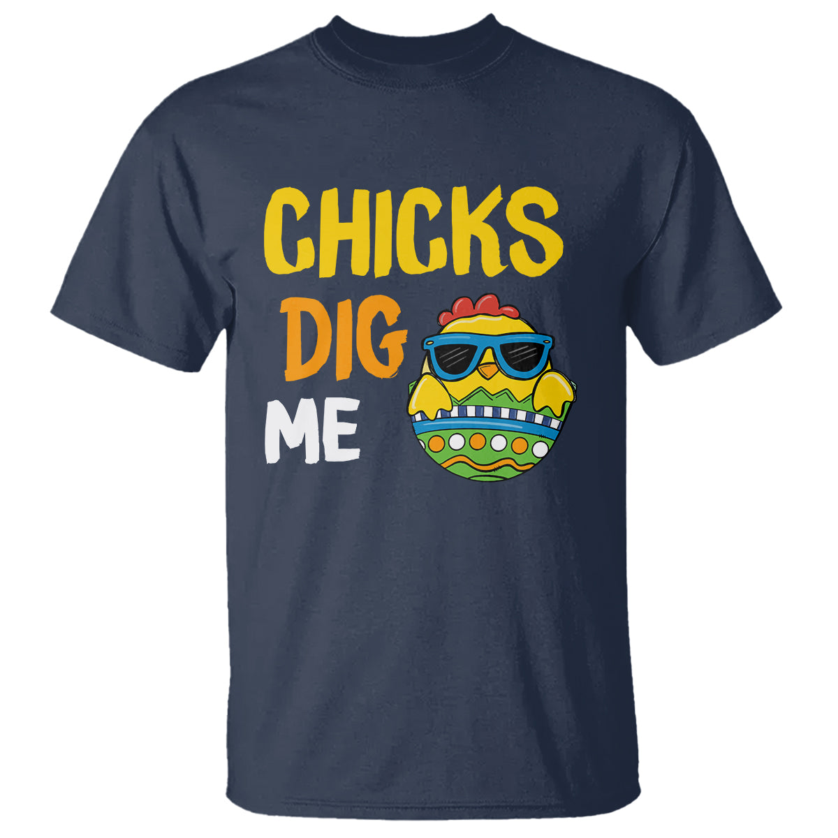 Easter Day T Shirt Chicks Dig Me Funny Baby Chicken - Wonder Print Shop