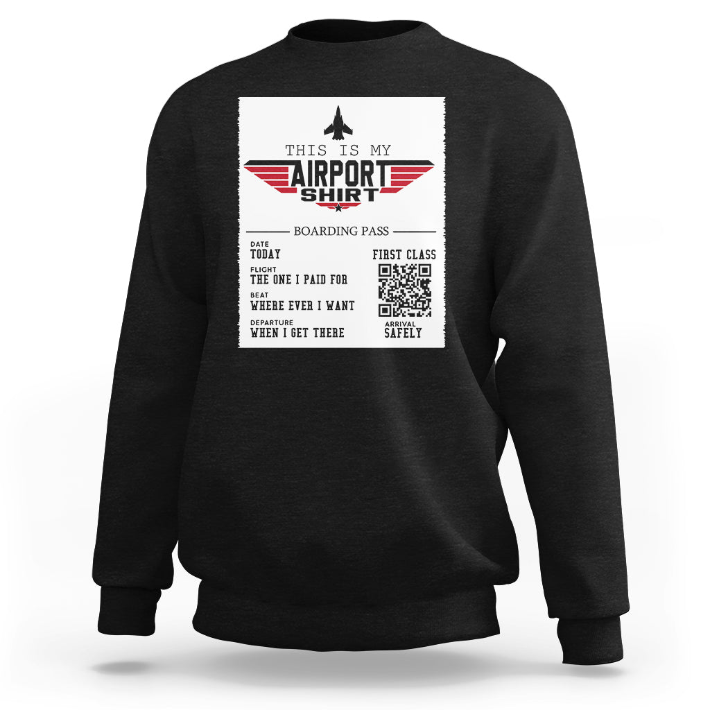 Travel Lover Sweatshirt This Is My Airport Shirt Fights Airline Ticket Traveling - Wonder Print Shop