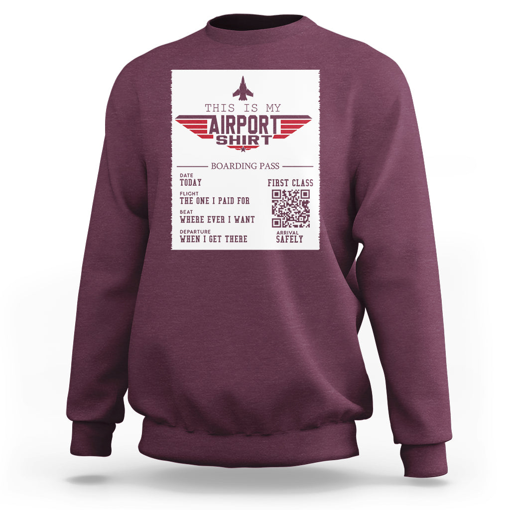 Travel Lover Sweatshirt This Is My Airport Shirt Fights Airline Ticket Traveling - Wonder Print Shop