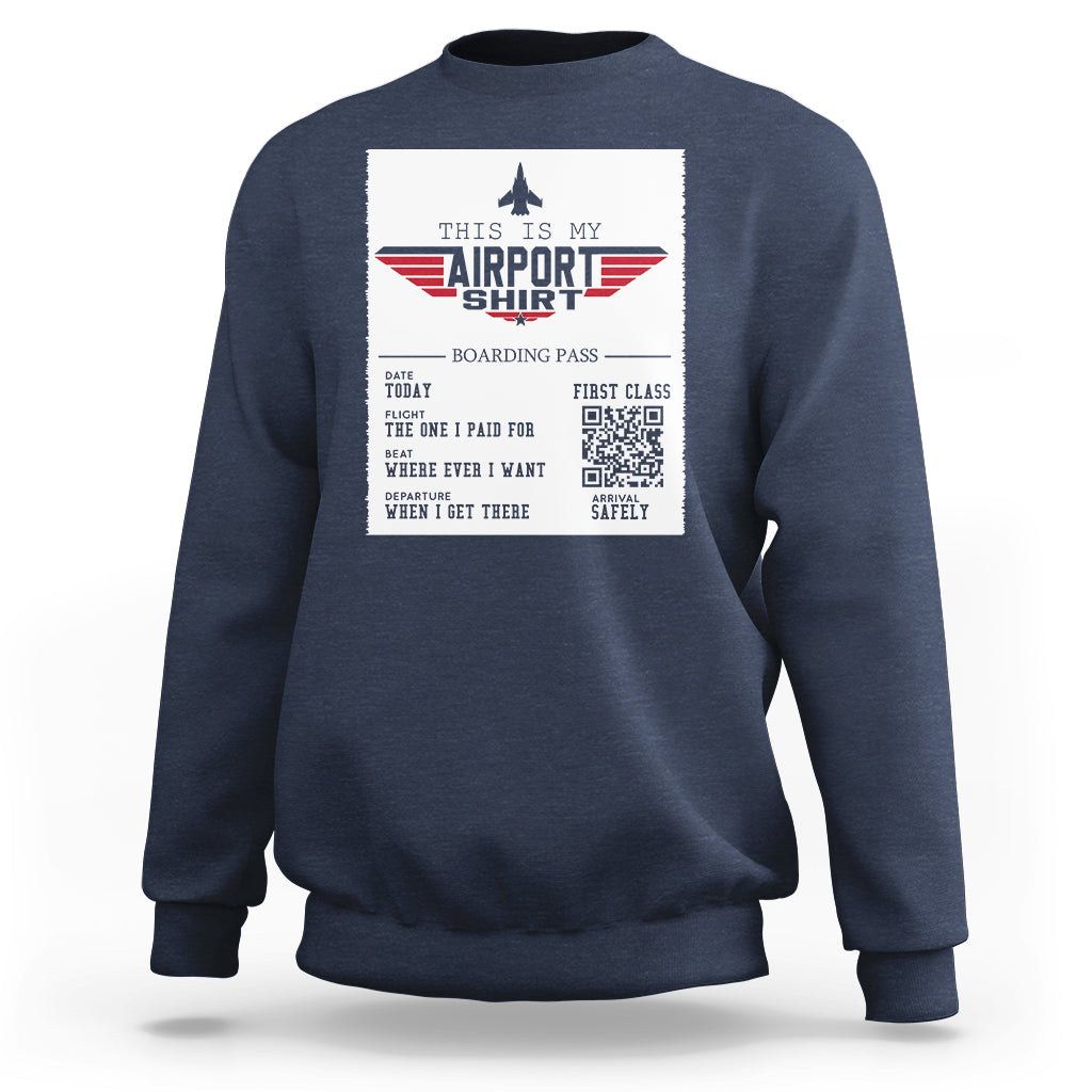 Travel Lover Sweatshirt This Is My Airport Shirt Fights Airline Ticket Traveling - Wonder Print Shop