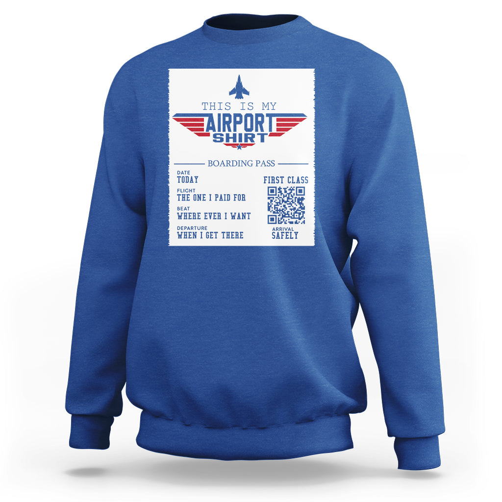 Travel Lover Sweatshirt This Is My Airport Shirt Fights Airline Ticket Traveling - Wonder Print Shop