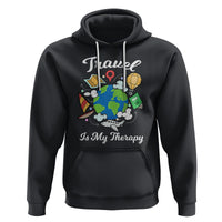 Travel Is My Therapy Hoodie World Traveling - Wonder Print Shop