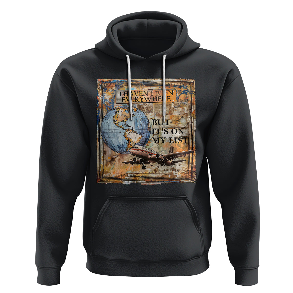 Travel Lover Hoodie I Haven't Been Everywhere But It's On My List - Wonder Print Shop