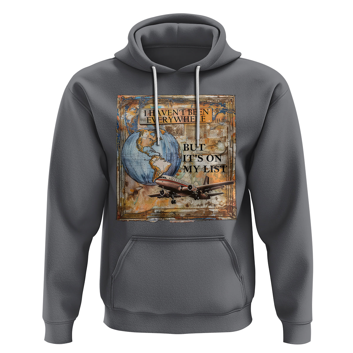Travel Lover Hoodie I Haven't Been Everywhere But It's On My List - Wonder Print Shop
