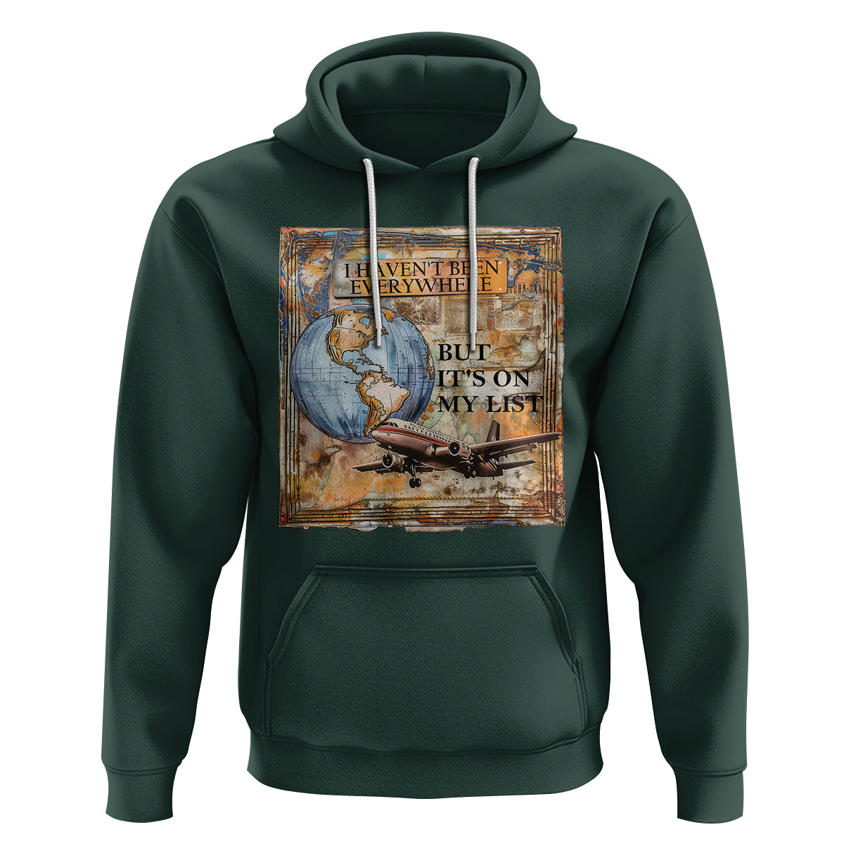 Travel Lover Hoodie I Haven't Been Everywhere But It's On My List - Wonder Print Shop