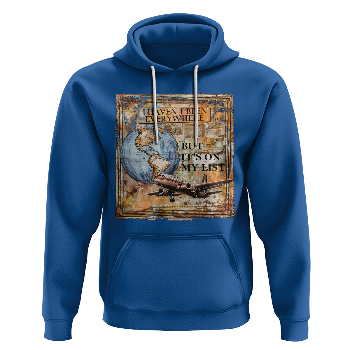 Travel Lover Hoodie I Haven't Been Everywhere But It's On My List - Wonder Print Shop