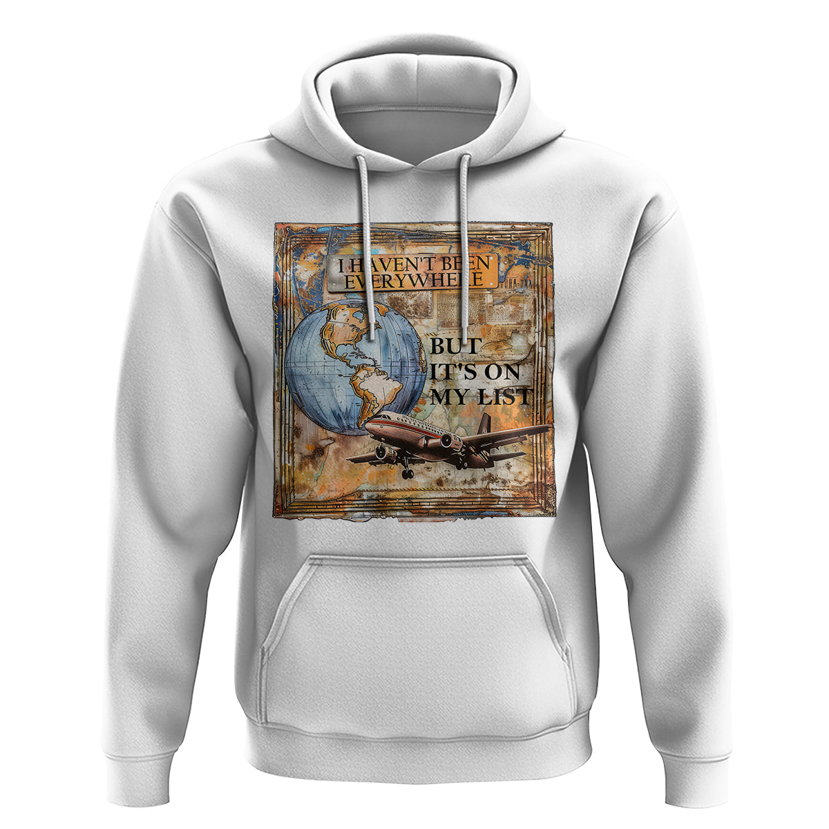 Travel Lover Hoodie I Haven't Been Everywhere But It's On My List - Wonder Print Shop