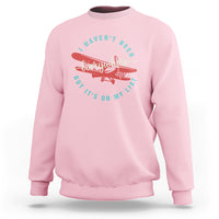 Travel Lover Sweatshirt I Haven't Been Everywhere But It's On My List - Wonder Print Shop