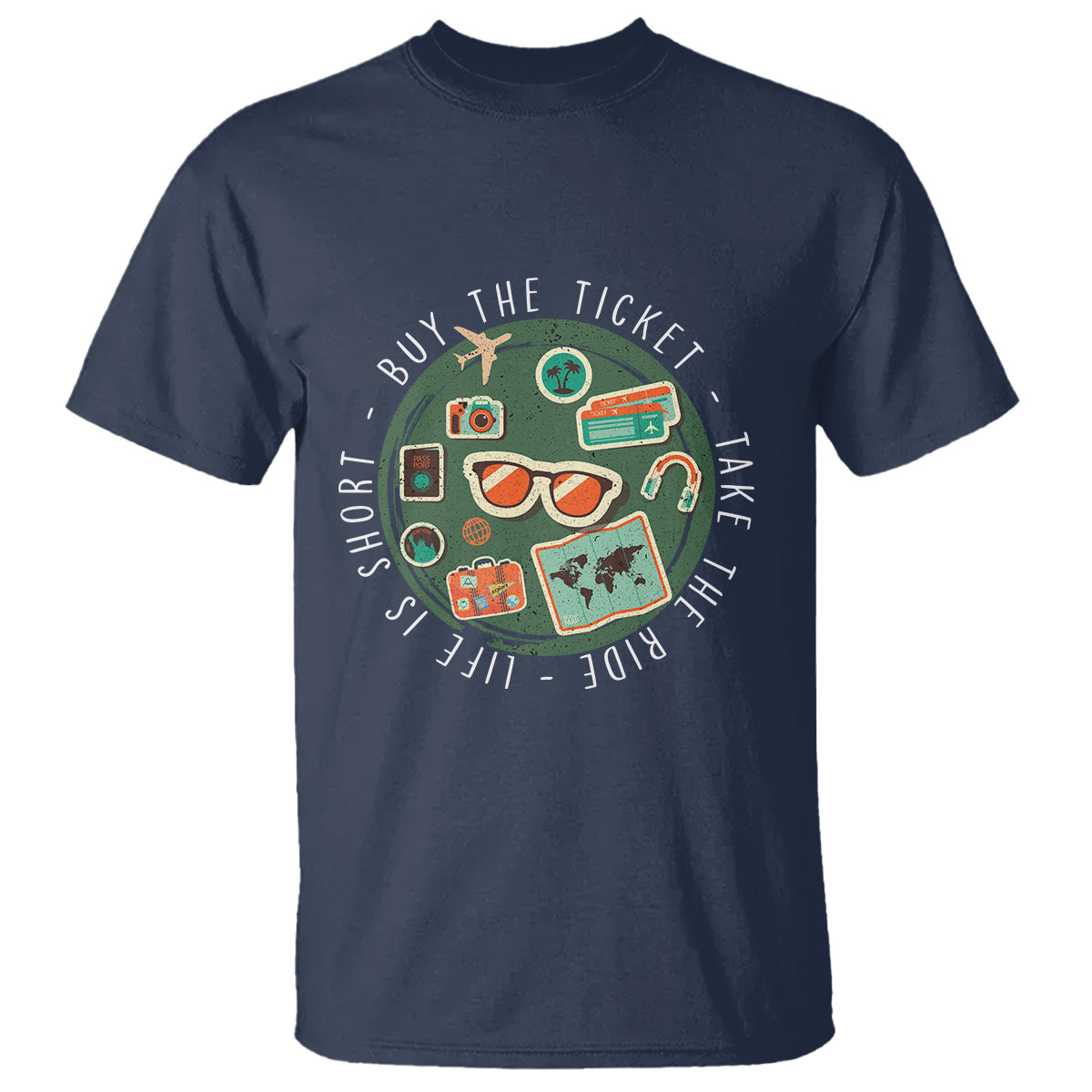 Travel Lover T Shirt Life Is Short Buy The Ticket Take The Ride Traveling - Wonder Print Shop