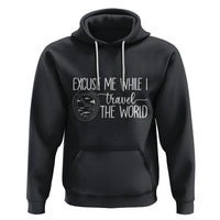 Funny Traveling Hoodie Excuse Me While I Travel The World - Wonder Print Shop