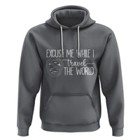 Funny Traveling Hoodie Excuse Me While I Travel The World - Wonder Print Shop