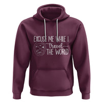 Funny Traveling Hoodie Excuse Me While I Travel The World - Wonder Print Shop