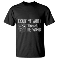 Funny Traveling T Shirt Excuse Me While I Travel The World - Wonder Print Shop