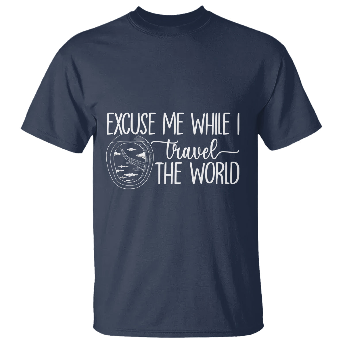 Funny Traveling T Shirt Excuse Me While I Travel The World - Wonder Print Shop