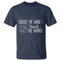 Funny Traveling T Shirt Excuse Me While I Travel The World - Wonder Print Shop