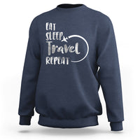 Funny Travelling Sweatshirt Eat Sleep Travel Repeat - Wonder Print Shop