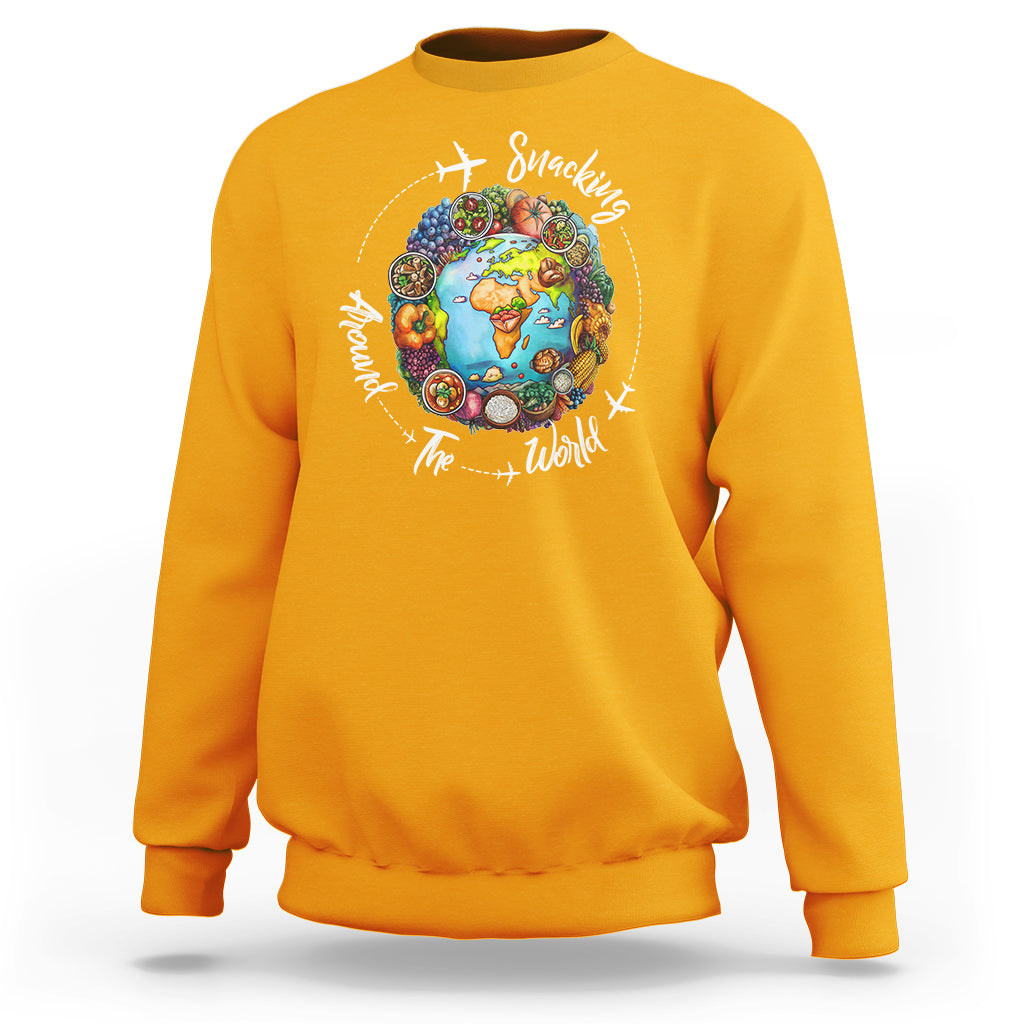 Travel For Food Lover Sweatshirt Snacking Around The World Traveling - Wonder Print Shop