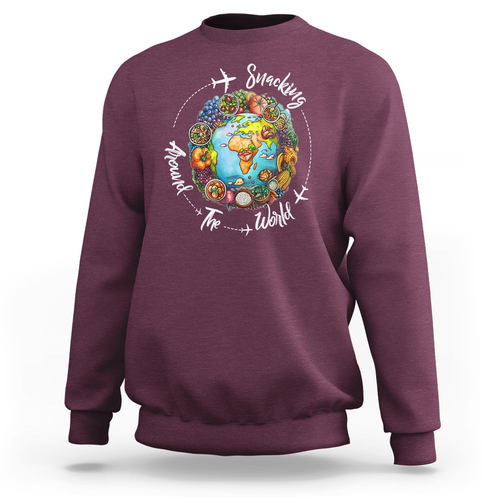 Travel For Food Lover Sweatshirt Snacking Around The World Traveling - Wonder Print Shop